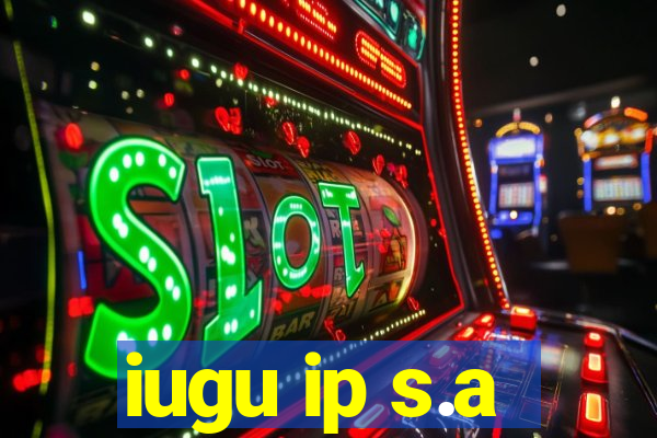 iugu ip s.a